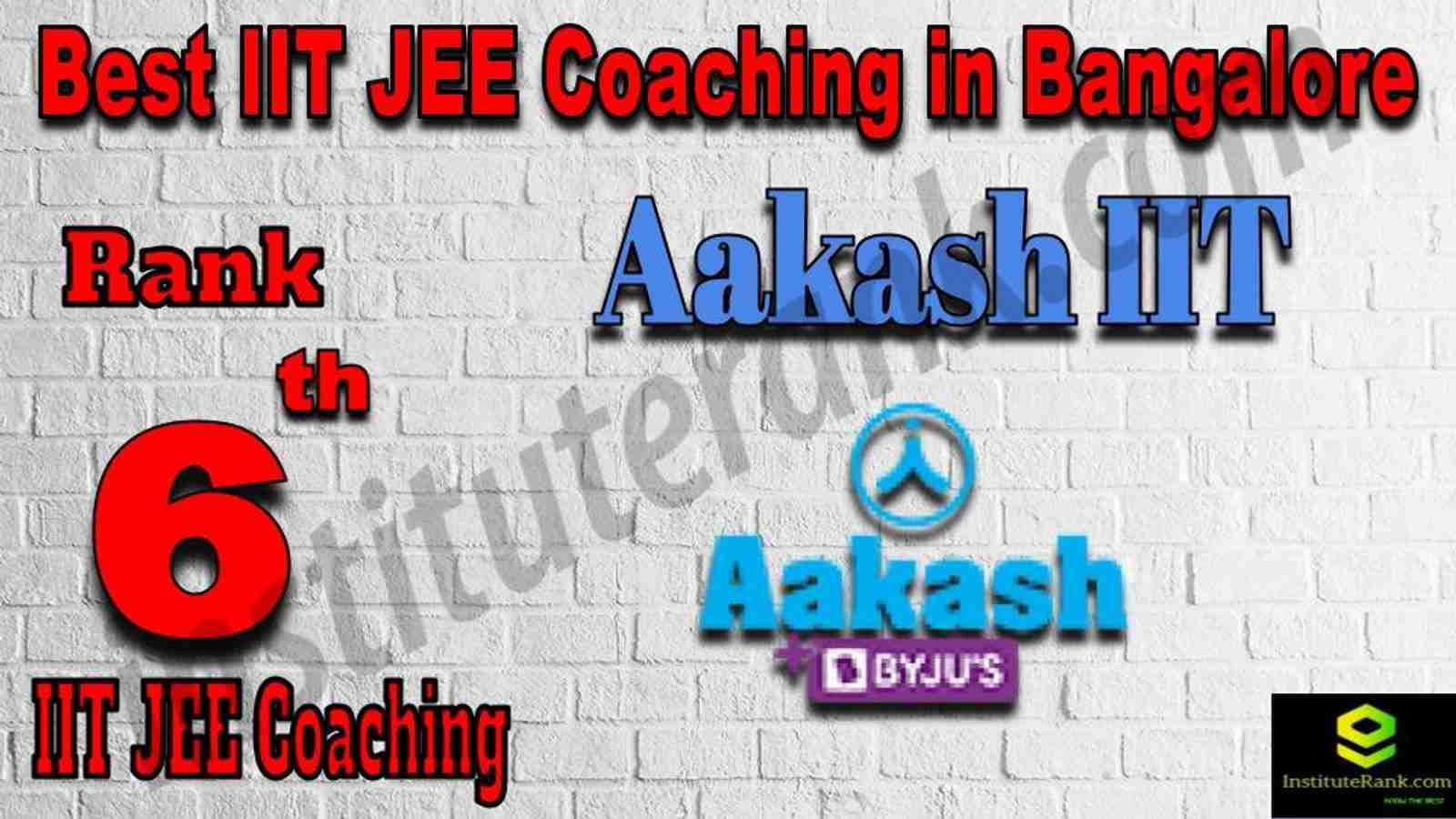 Rank 6th Best IIT JEE Coaching in Bangalore. Full information of 6th Best IIT JEE Coaching in Bangalore. List of Best IIT JEE Coaching in Bangalore. Contact details, location, fees, faculty, ranking of Rank 6 Best IIT JEE Coaching in Bangalore. Aakash Institute - Rank 6 Best IIT JEE Coaching in Bangalore. Rank 6 Top IIT JEE Coaching in Bangalore. 6th Best IIT JEE Coaching in Bangalore