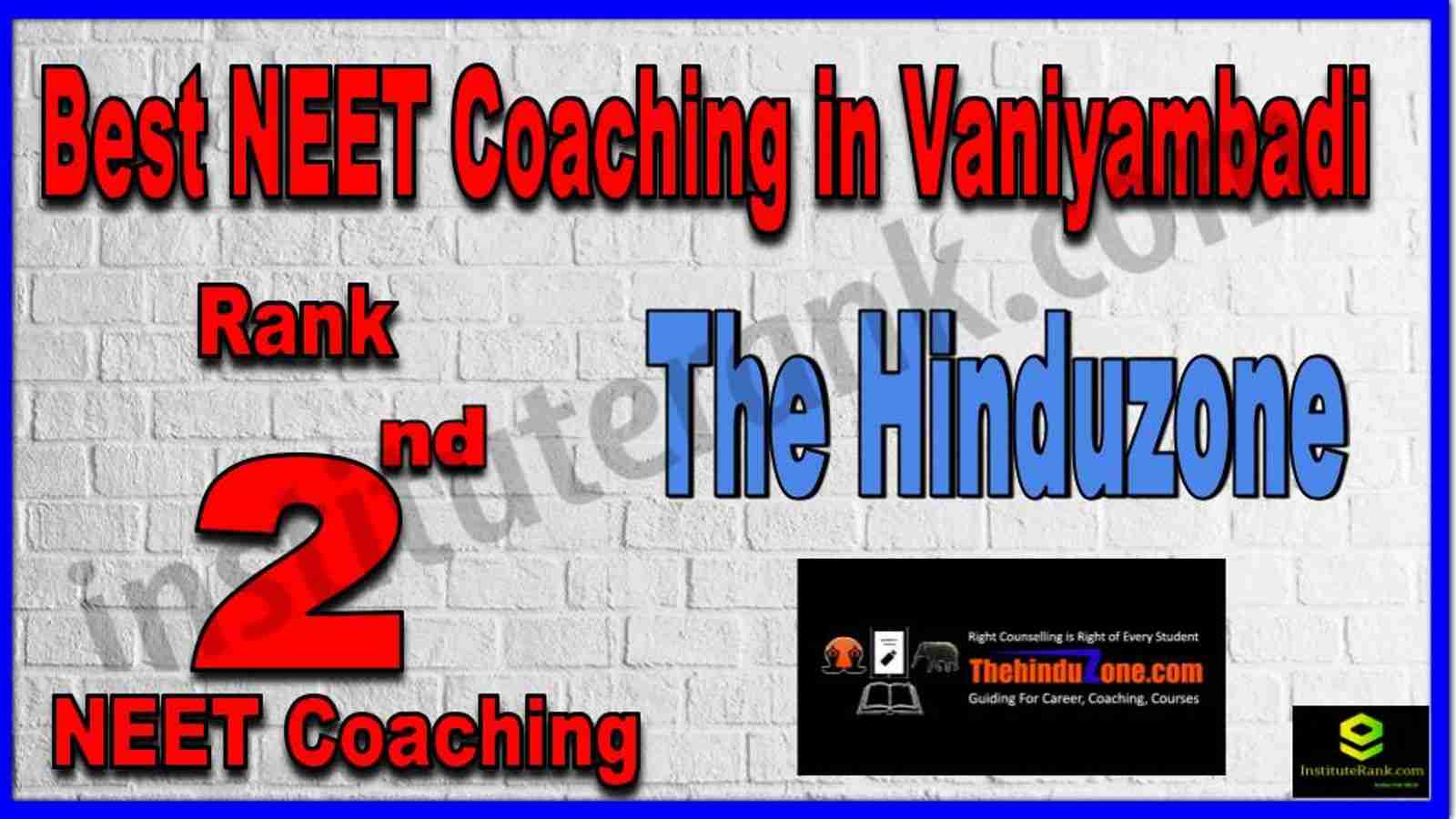 Rank 2nd Best NEET Coaching in Vaniyambadi Rank 2nd Best NEET Coaching in Vaniyambadi