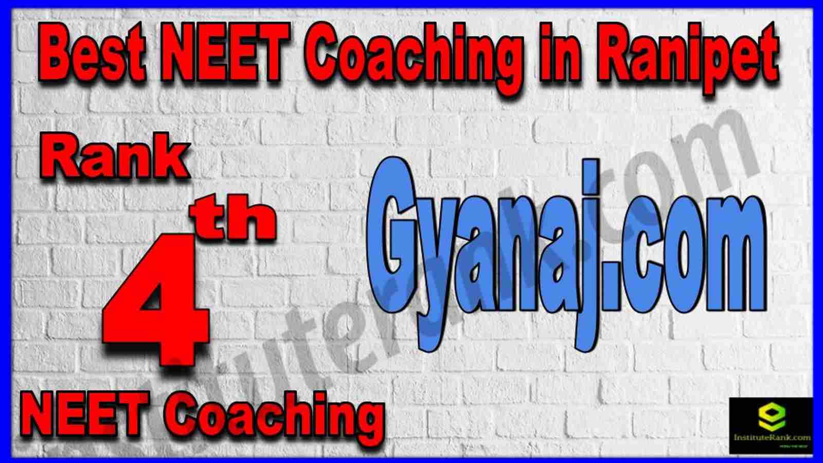 Rank 4th Best NEET Coaching in Ranipet Rank 4th Best NEET Coaching in Ranipet