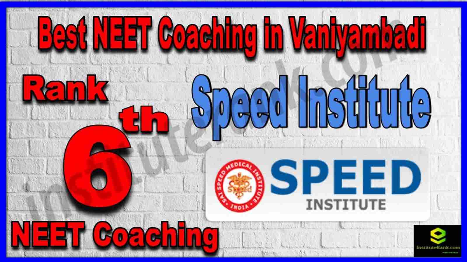 Rank 6th Best NEET Coaching in Vaniyambadi Rank 6th Best NEET Coaching in Vaniyambadi