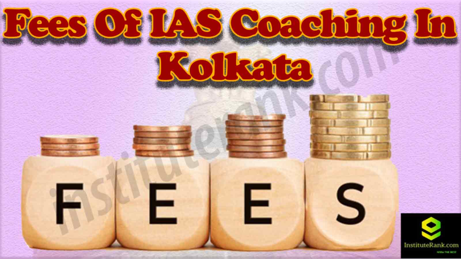 Fees Of IAS Coacing in Kolkata