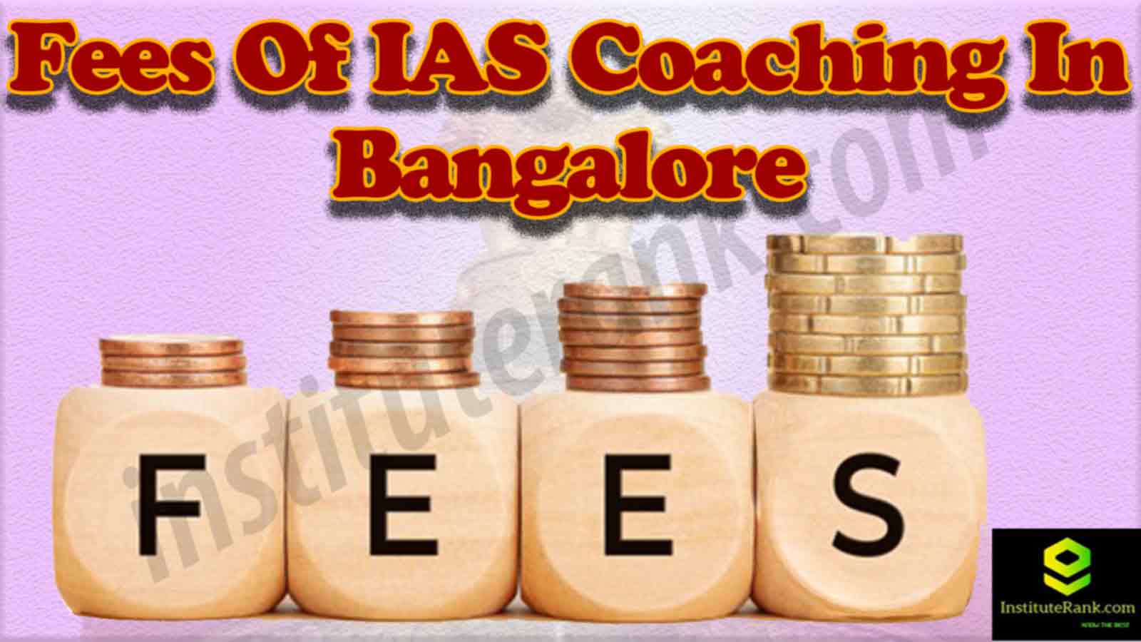 Fees of IAS Coaching in Bangalore
