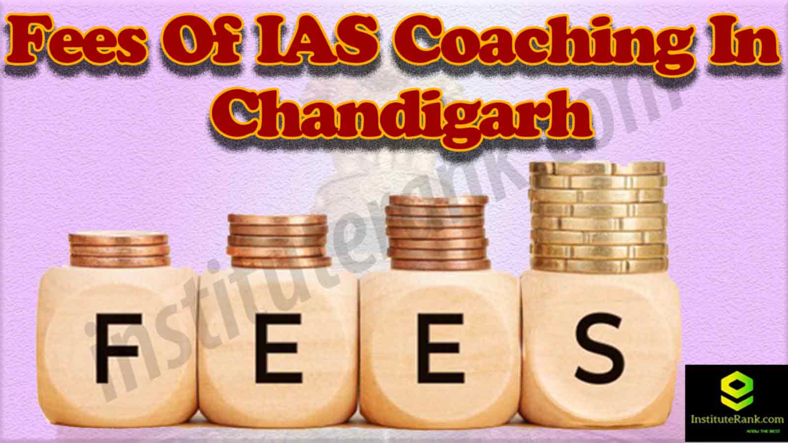 Fees of IAS Coaching in Chandigarh