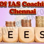 Fees of IAS Coaching in Chennai