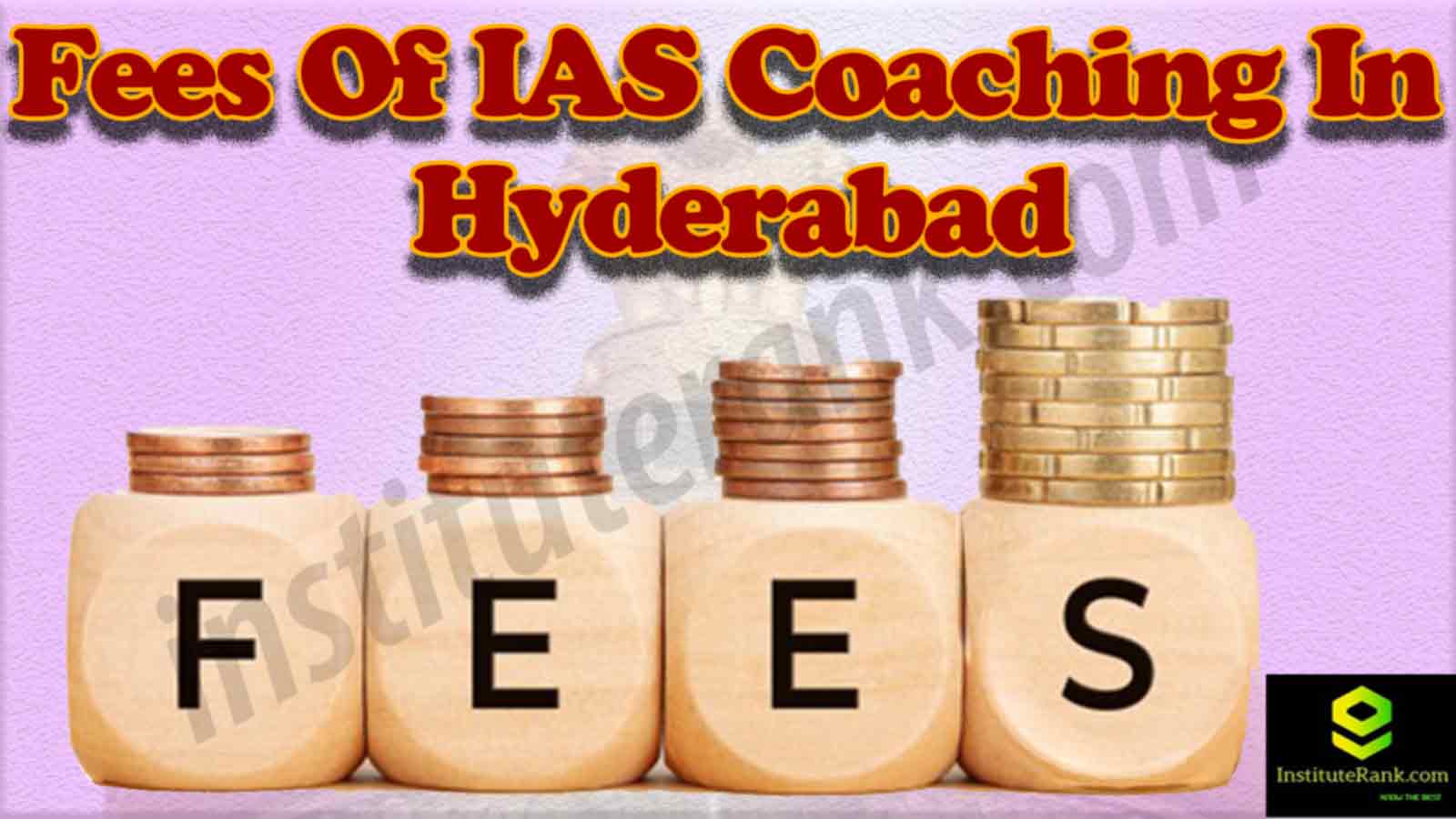 Fees of IAS Coaching in Hyderabad
