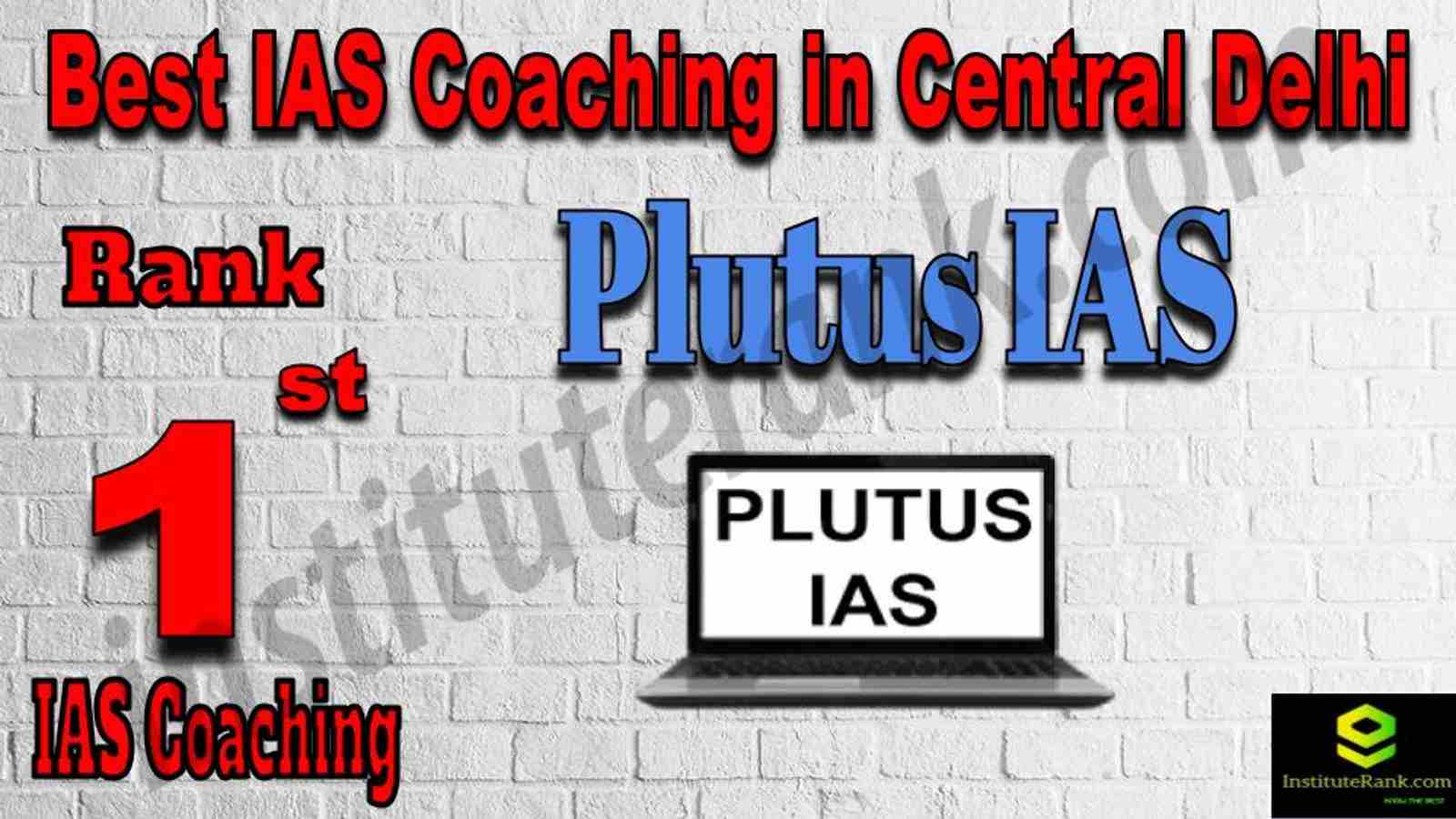 1st Best IAS Coaching in Central Delhi
