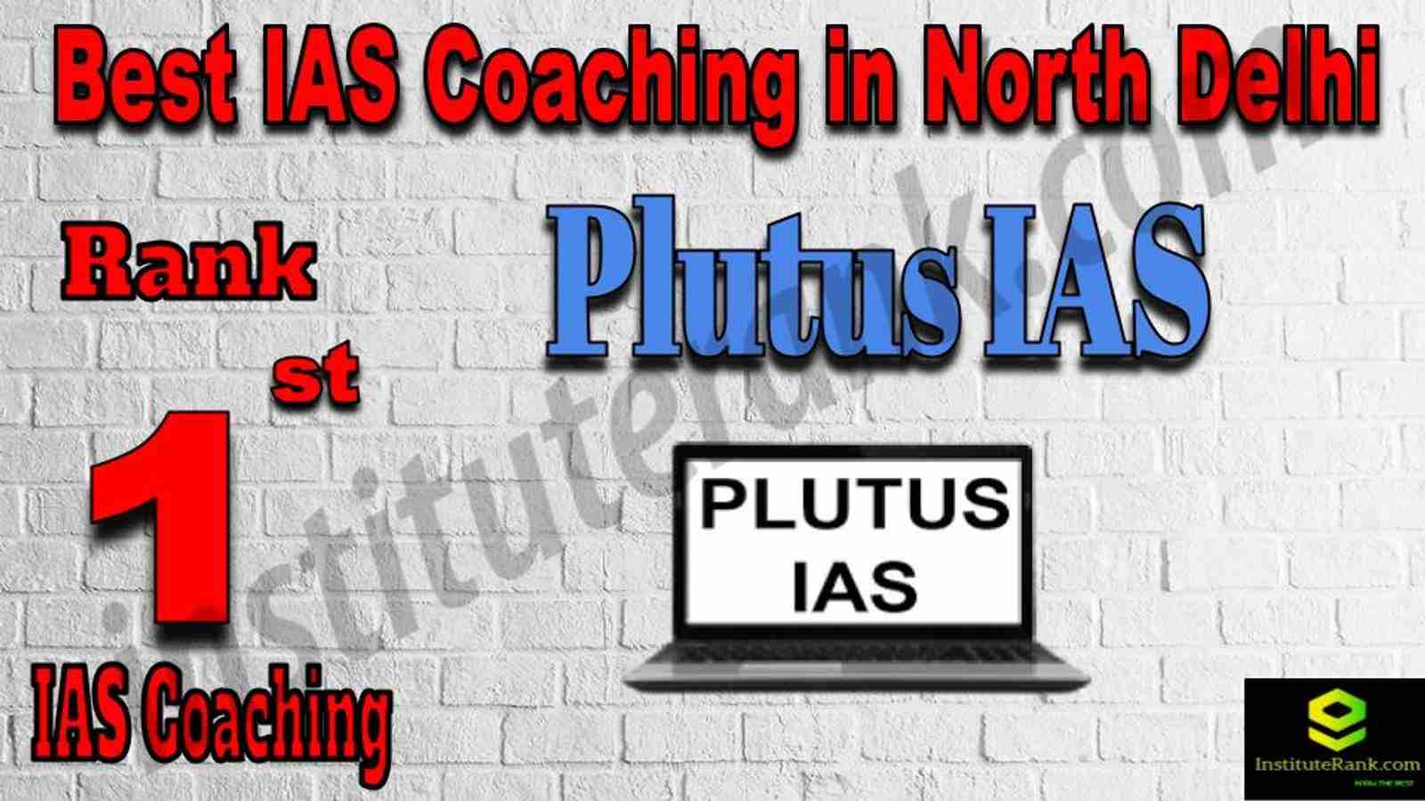 1st Best IAS Coaching in North Delhi