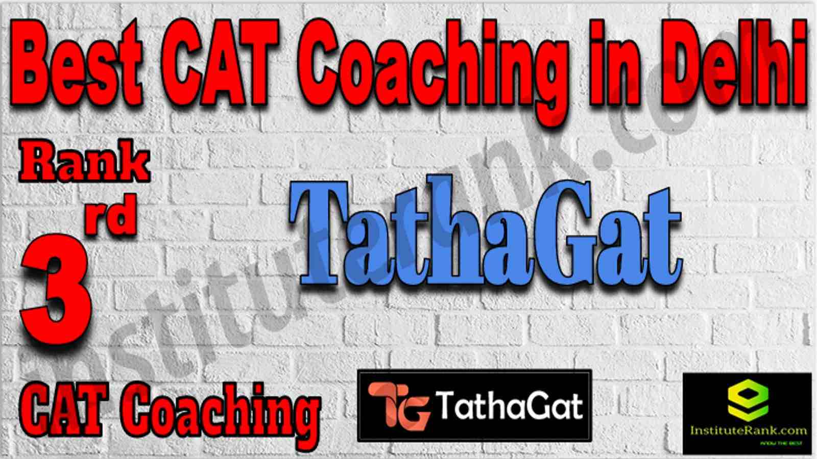 Rank 3rd CAT Coaching in Delhi Tathagat CAT Coaching. Tathagat CAT Coaching in Delhi. Rank 3 Best CAT Coaching in Delhi Tathagat. Tathagat Best CAT Coaching in Delhi. 3rd Best CAT Coaching in Delhi Tathagat. Tathagat Best CAT Coaching Institute in Delhi