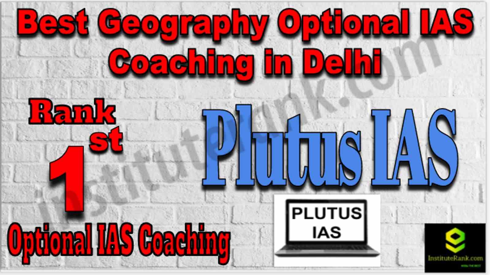 Rank 1 Best Geography Optional IAS coaching in Delhi