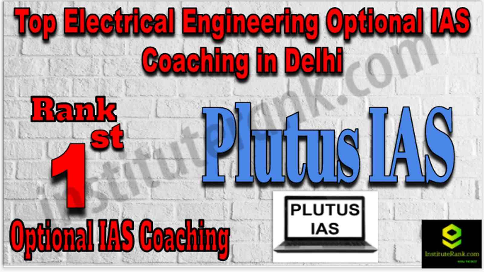 Rank 1 Top Electrical Engineering Optional IAS Coaching in Delhi