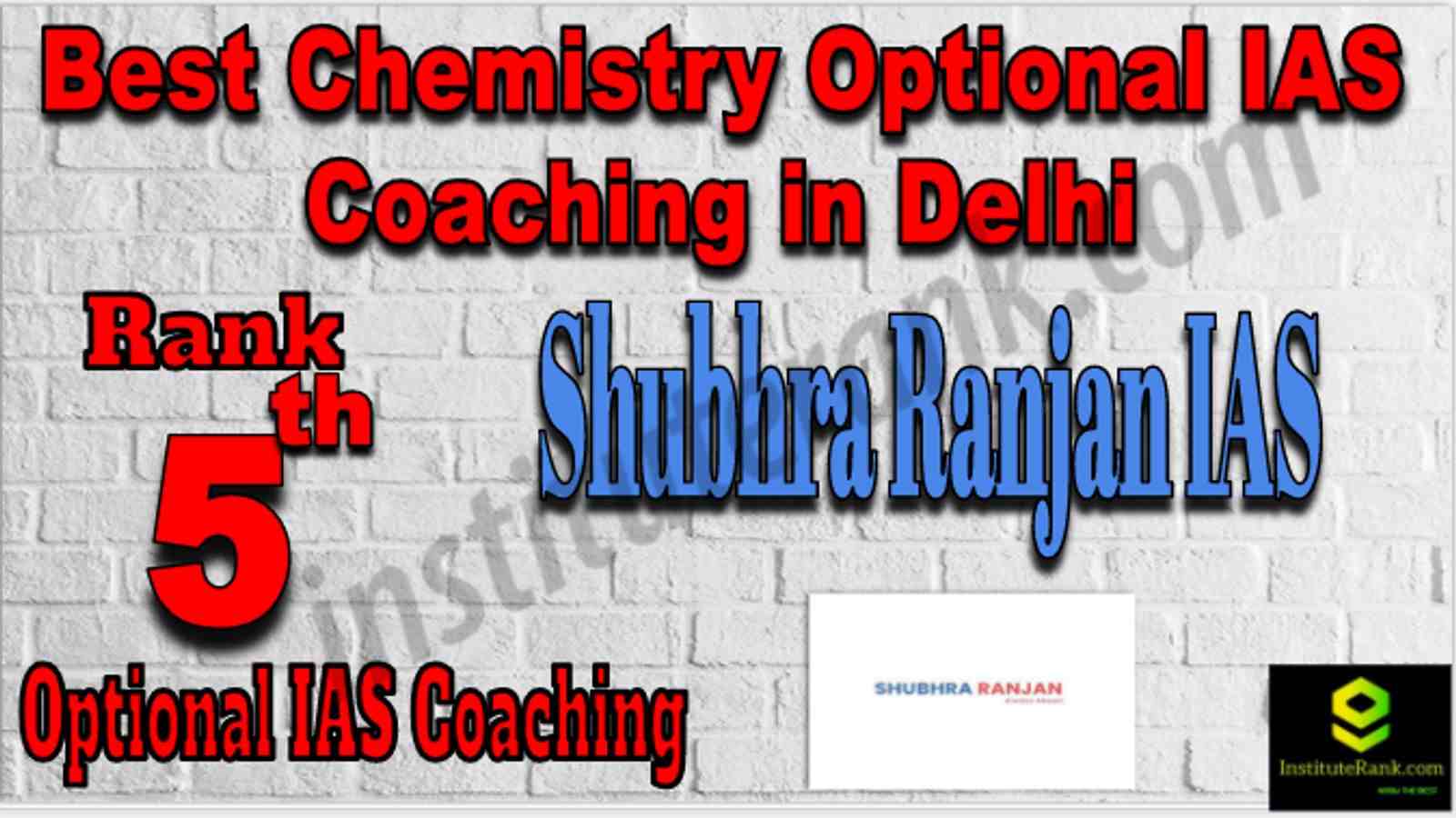 Rank 5 Best Chemistry Optional IAS coaching in Delhi