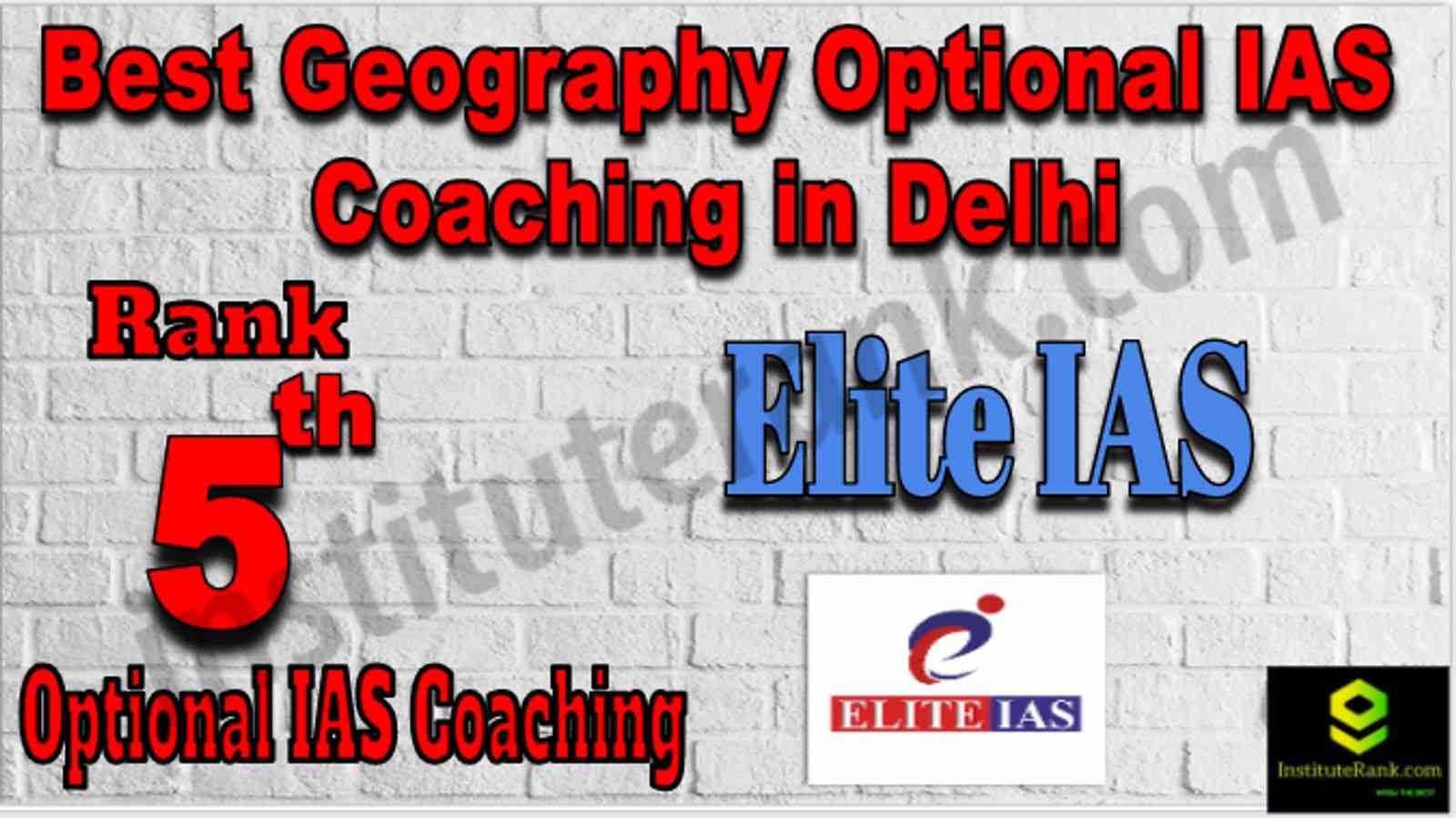 Rank 5 Best Geography Optional IAS coaching in Delhi