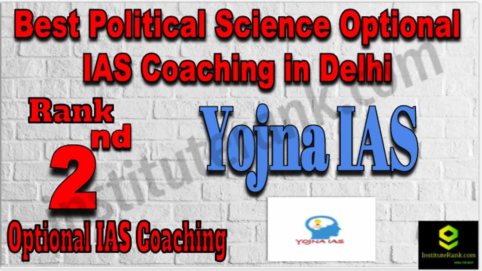 Rank 2 Best Political Science Optional IAS coachings in Delhi