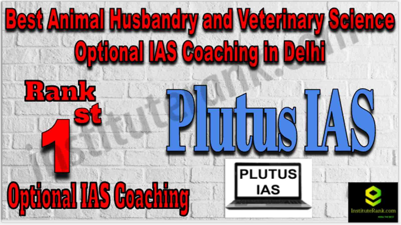 Rank 1 Best Animal Husbandry and Veterinary Science Optional IAS Coaching in Delhi