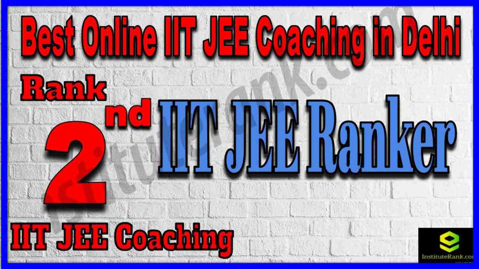 Rank 2nd Best Online IIT JEE Coaching Delhi