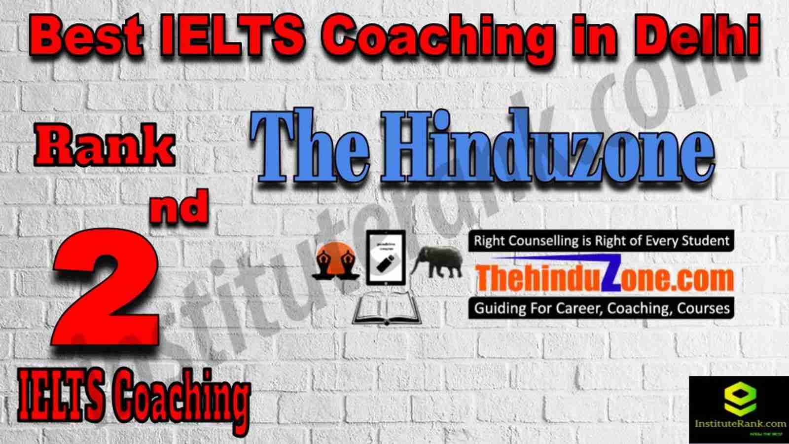2nd Best IELTS Coaching in Delhi. Full information of 2nd Best IELTS Coaching in Delhi. Fees, faculty, contact details of 2nd Best IELTS Coaching in Delhi. The Hinduzone - 2nd Best IELTS Coaching in Delhi. 2nd top IELTS Coaching in Delhi 2nd Best IELTS Coaching in Delhi