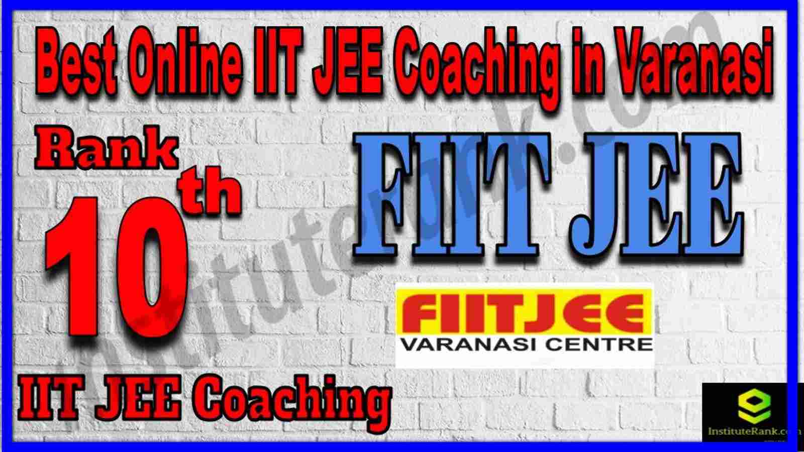 Rank 10th Best Online IIT JEE Coaching in Varanasi Rank 10th Best Online IIT JEE Coaching in Varanasi