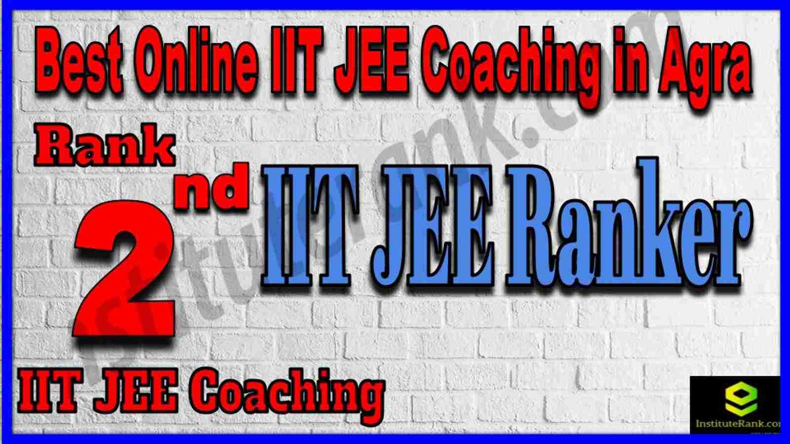 Rank 2nd Best Online IIT JEE Coaching in Agra