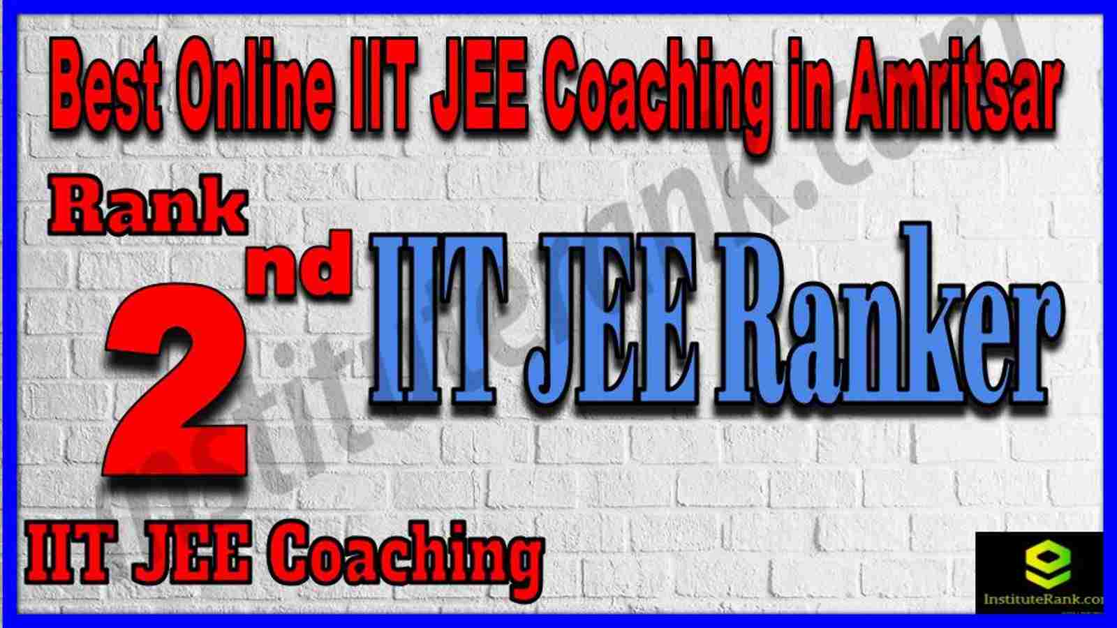 Rank 2nd Best Online IIT JEE Coaching in Amritsar