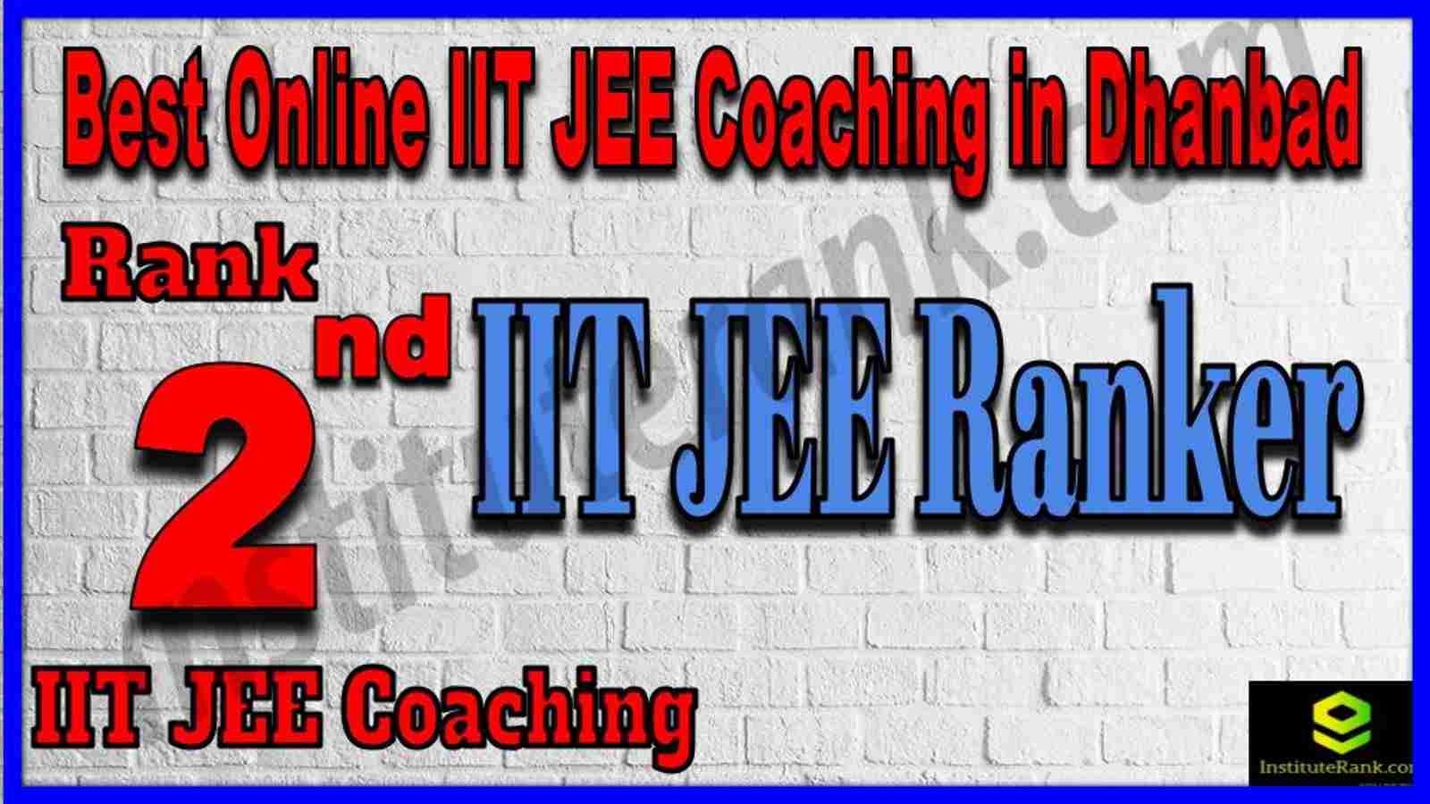 Rank 2nd Best Online IIT JEE Coaching in Dhanbad