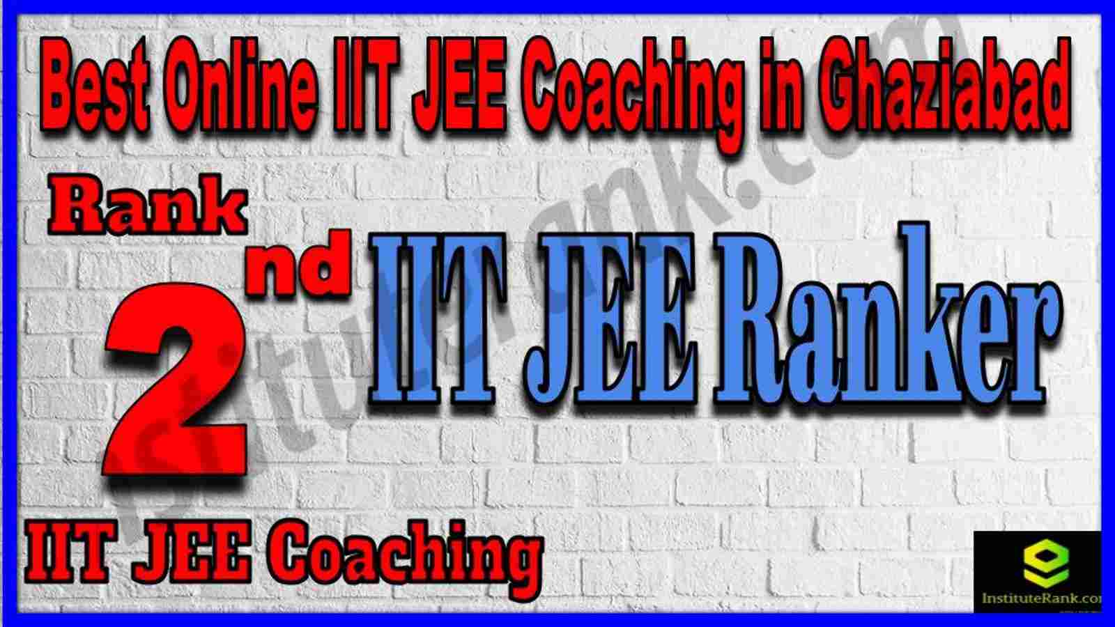 Rank 2nd Best Online IIT JEE Coaching in Ghaziabad
