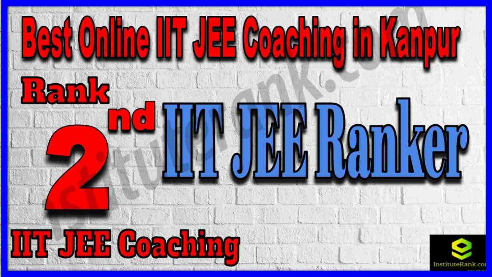 Rank 2nd Best Online IIT JEE Coaching in Kanpur Rank 2nd Best Online IIT JEE Coaching in Kanpur