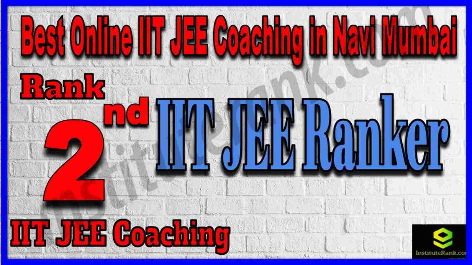 Rank 2nd Best Online IIT JEE Coaching in Navi Mumbai