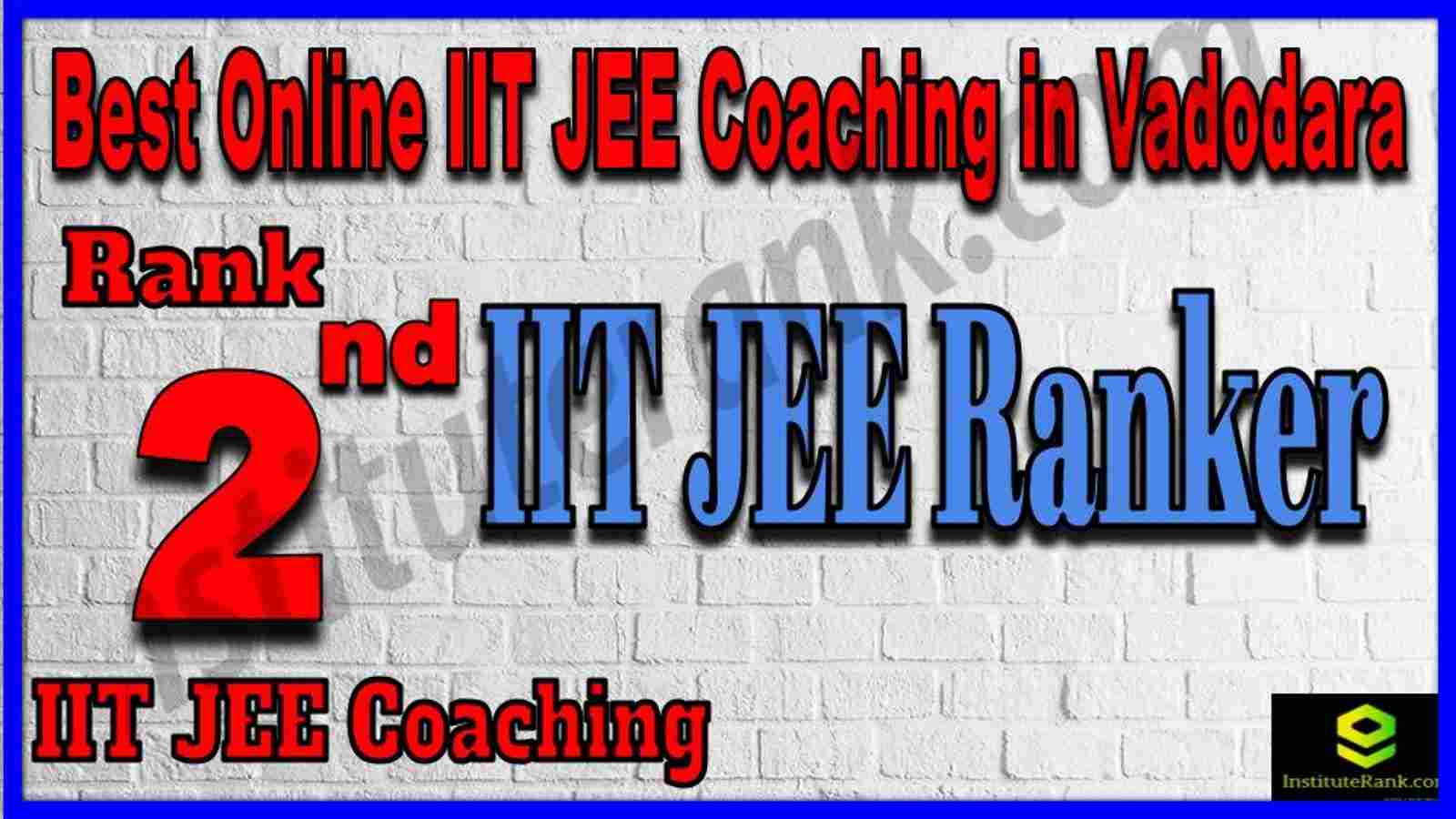 Rank 2nd Best Online IIT JEE Coaching in Vadodara Rank 2nd Best Online IIT JEE Coaching in Vadodara