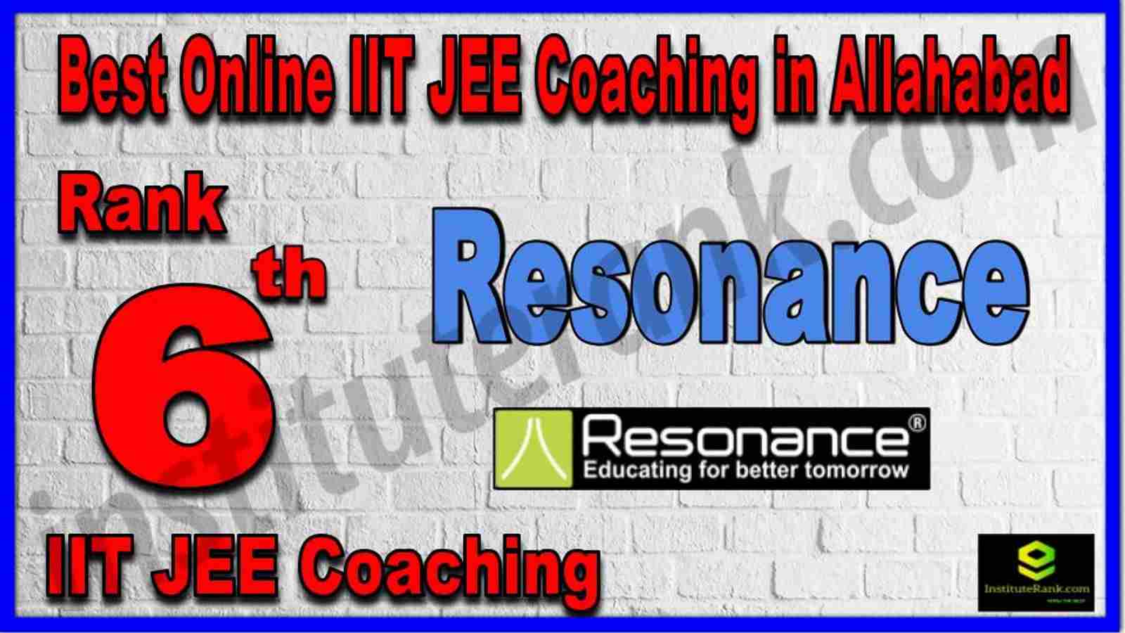Rank 6th Best Online IIT JEE Coaching in Allahabad Rank 6th Best Online IIT JEE Coaching in Allahabad