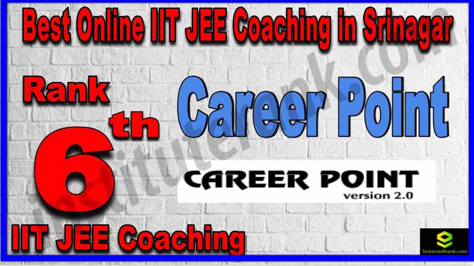 Rank 6th Best Online IIT JEE Coaching in Srinagar Rank 6th Best Online IIT JEE Coaching in Srinagar