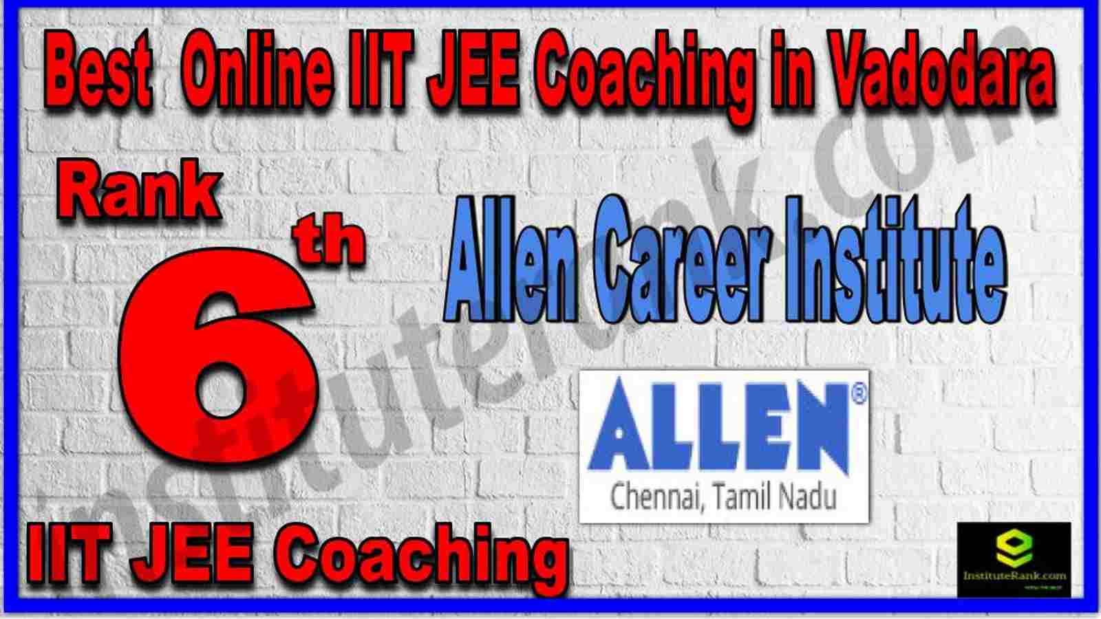 Rank 6th Best Online IIT JEE Coaching in Vadodara Rank 6th Best Online IIT JEE Coaching in Vadodara