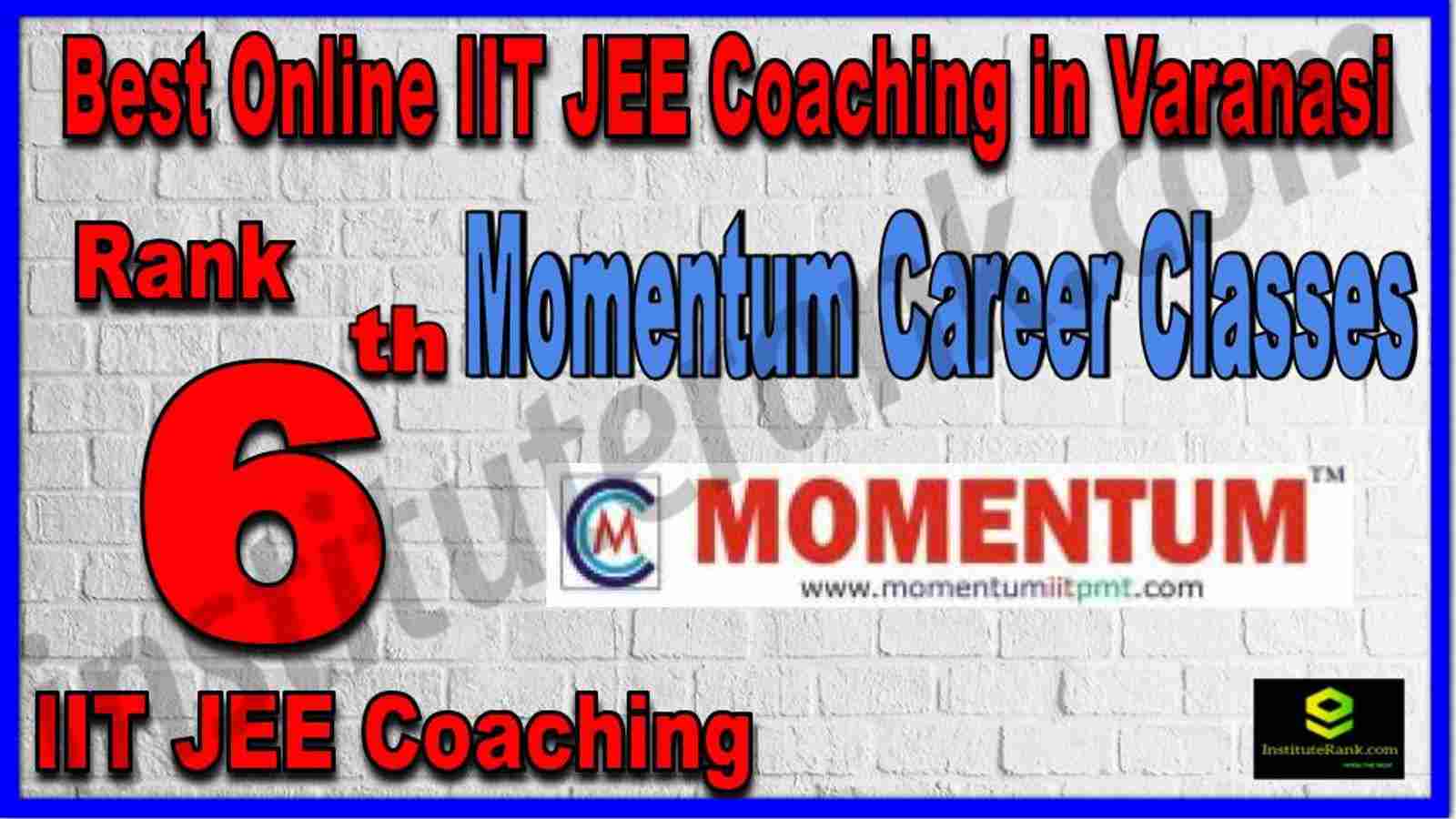 Rank 6th Best Online IIT JEE Coaching in Varanasi Rank 6th Best Online IIT JEE Coaching in Varanasi
