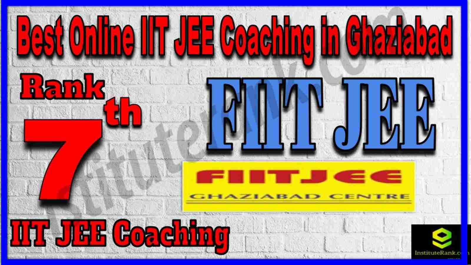 Rank 7th Best Online IIT JEE Coaching in Ghaziabad