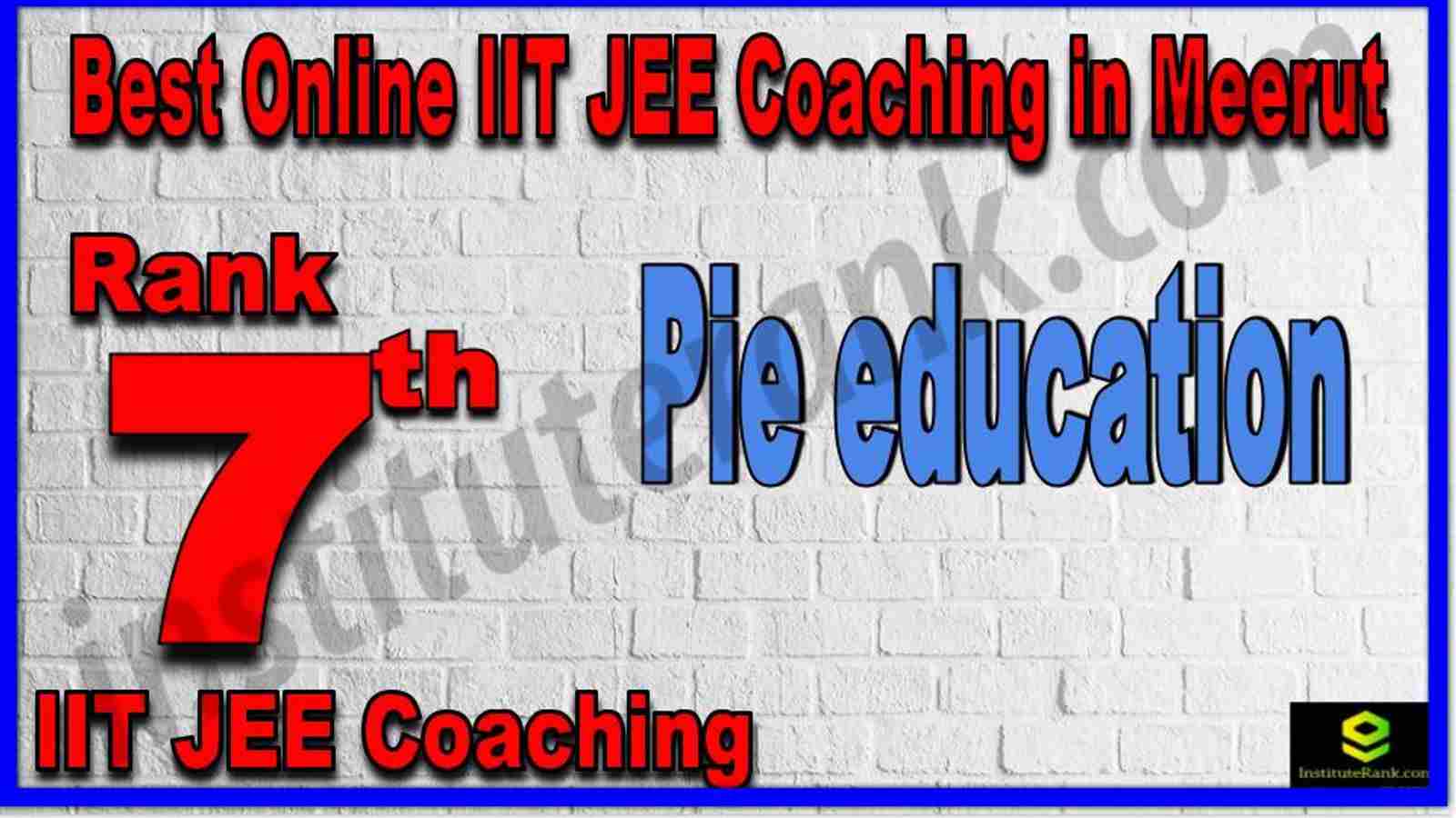 Rank 7th Best Online IIT JEE Coaching in Meerut Rank 7th Best Online IIT JEE Coaching in Meerut