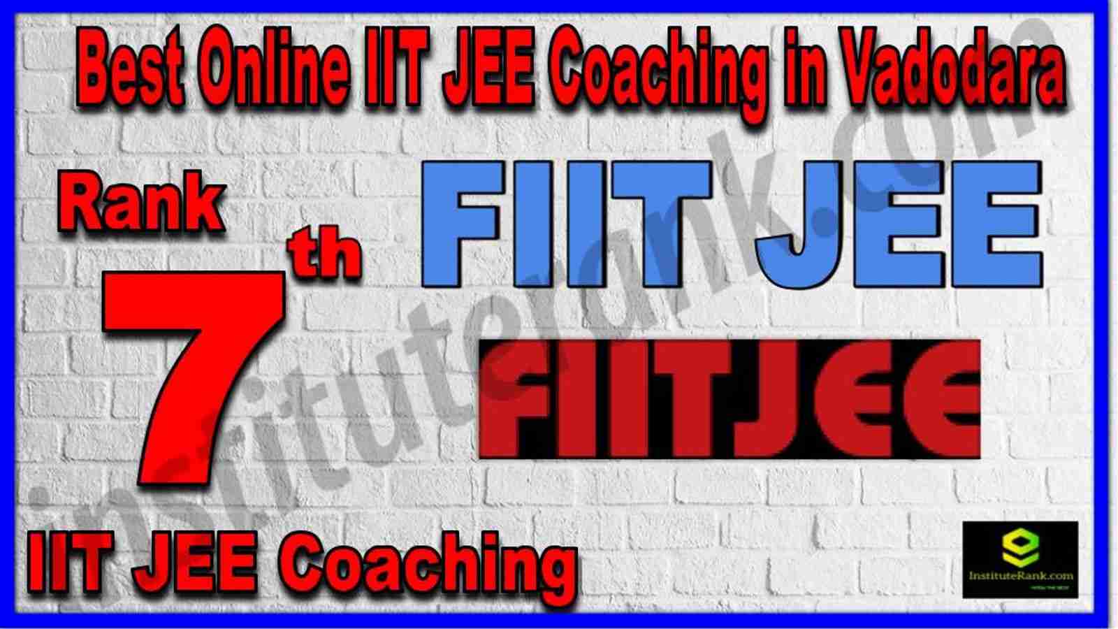 Rank 7th Best Online IIT JEE Coaching in Vadodara Rank 7th Best Online IIT JEE Coaching in Vadodara