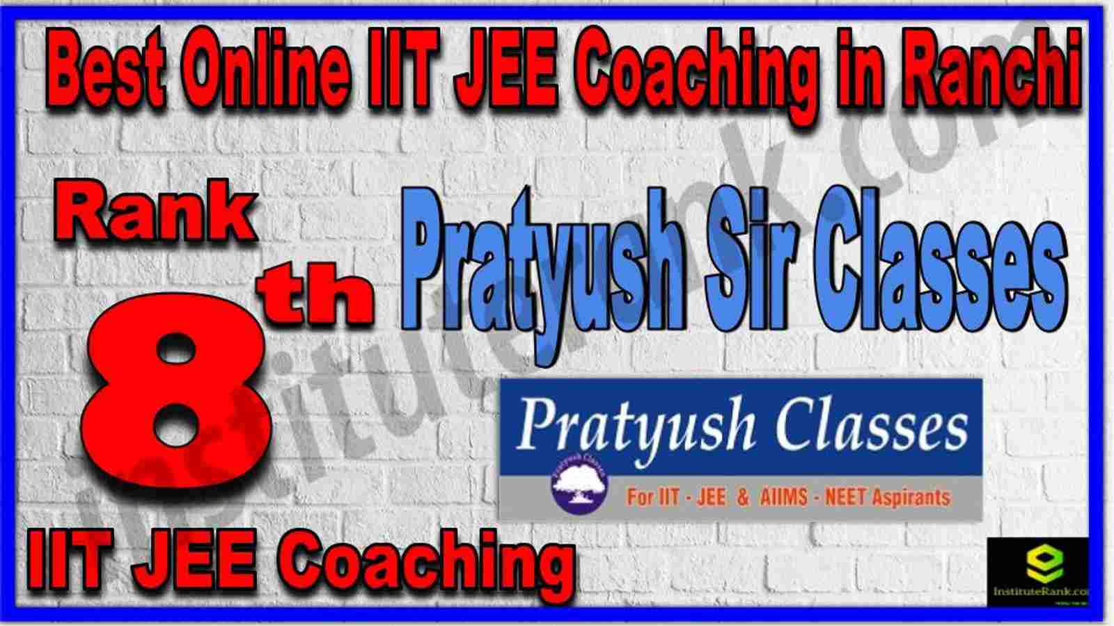 Rank 8th Best Online IIT JEE Coaching in Ranchi