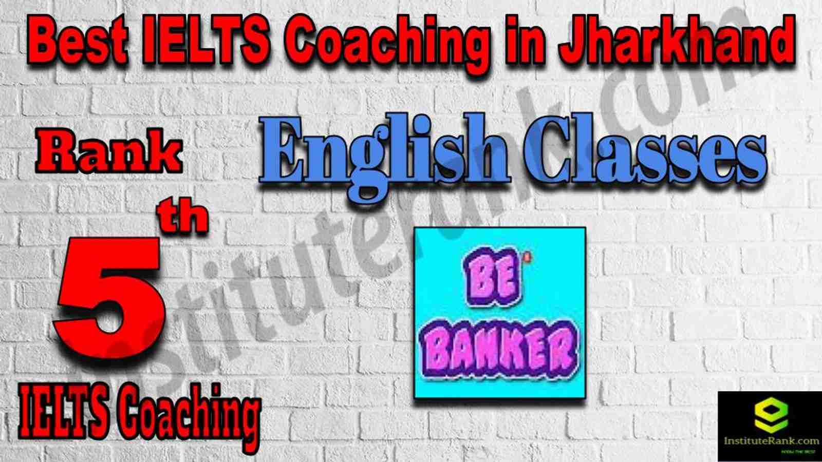 5th Best IELTS Coaching in Jharkhand 5th Best IELTS Coaching in Jharkhand