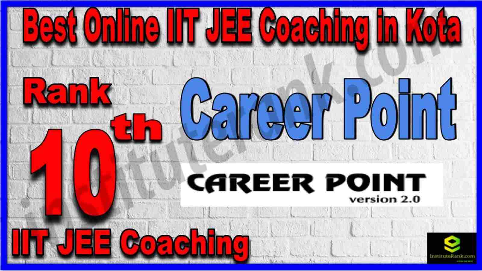 Rank 10th Best Online IIT JEE Coaching in Kota Rank 10th Best Online IIT JEE Coaching in Kota