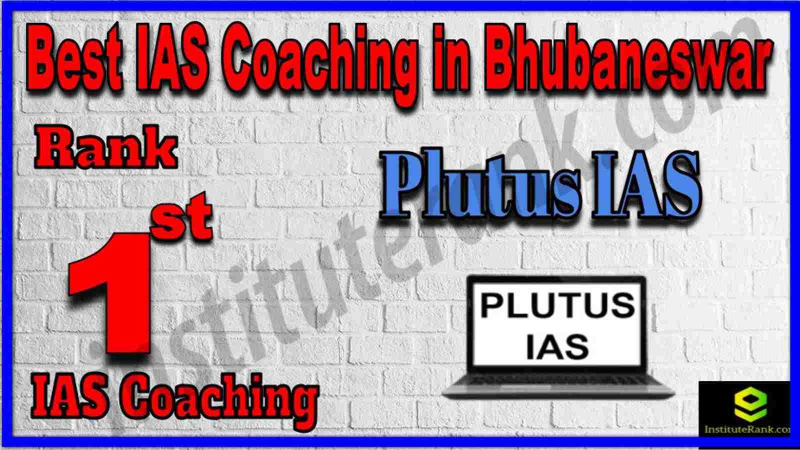 Rank 1st Best IAS Coaching in Bhubaneswar Rank 1st Best IAS Coaching in Bhubaneswar