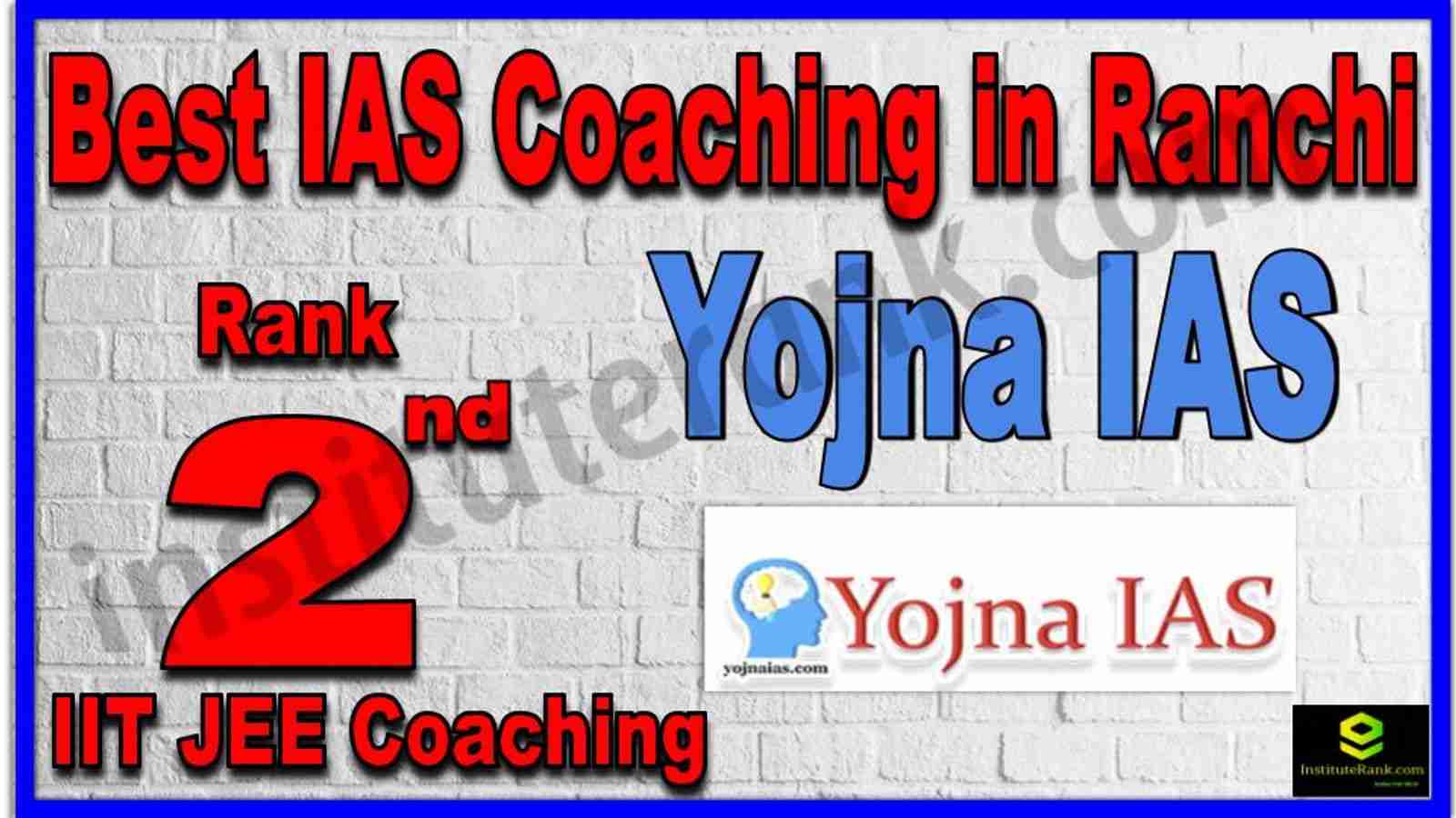 Rank 2nd Best IAS Coaching in Ranchi