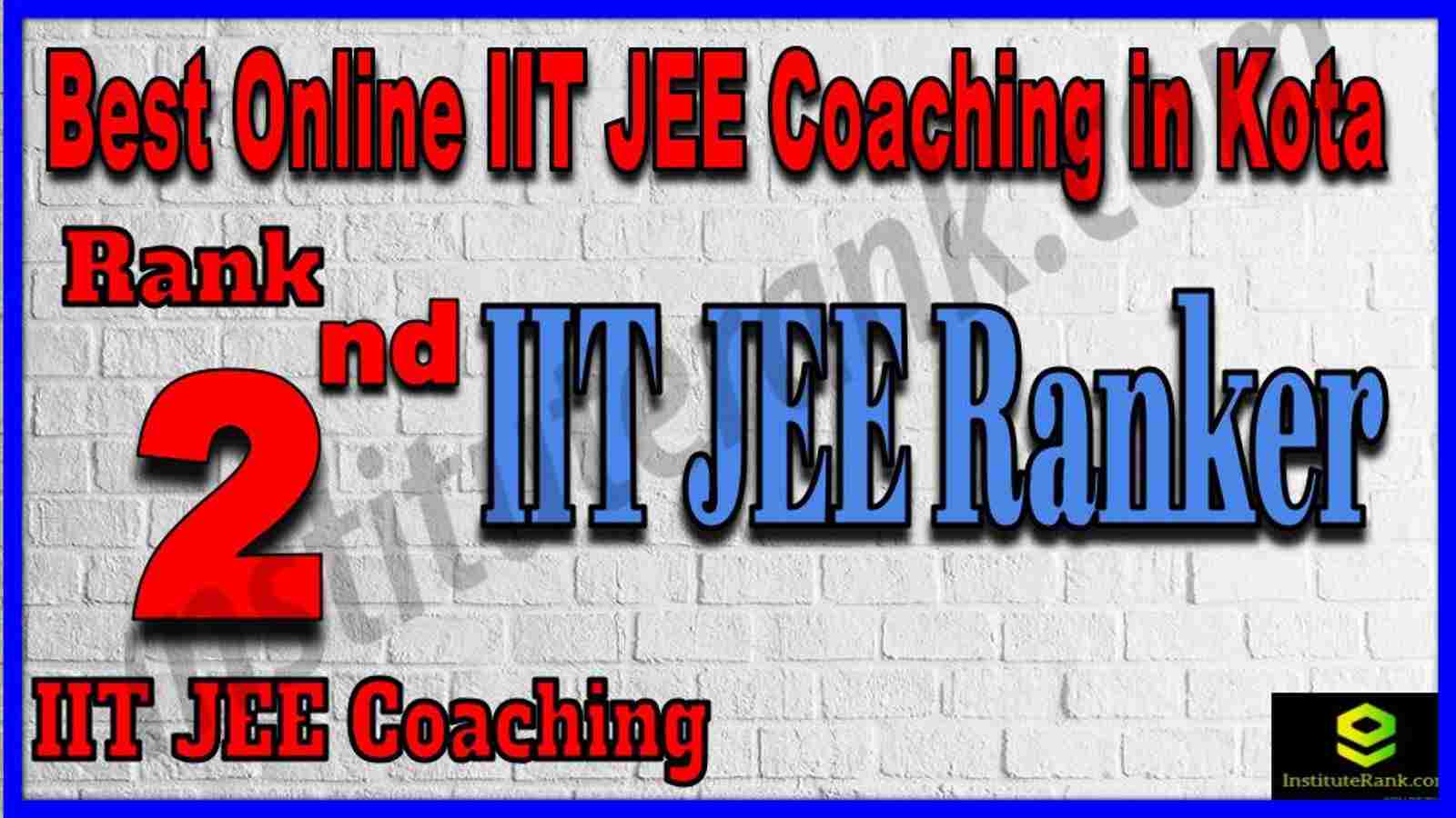Rank 2nd Best Online IIT JEE Coaching in Kota Rank 2nd Best Online IIT JEE Coaching in Kota