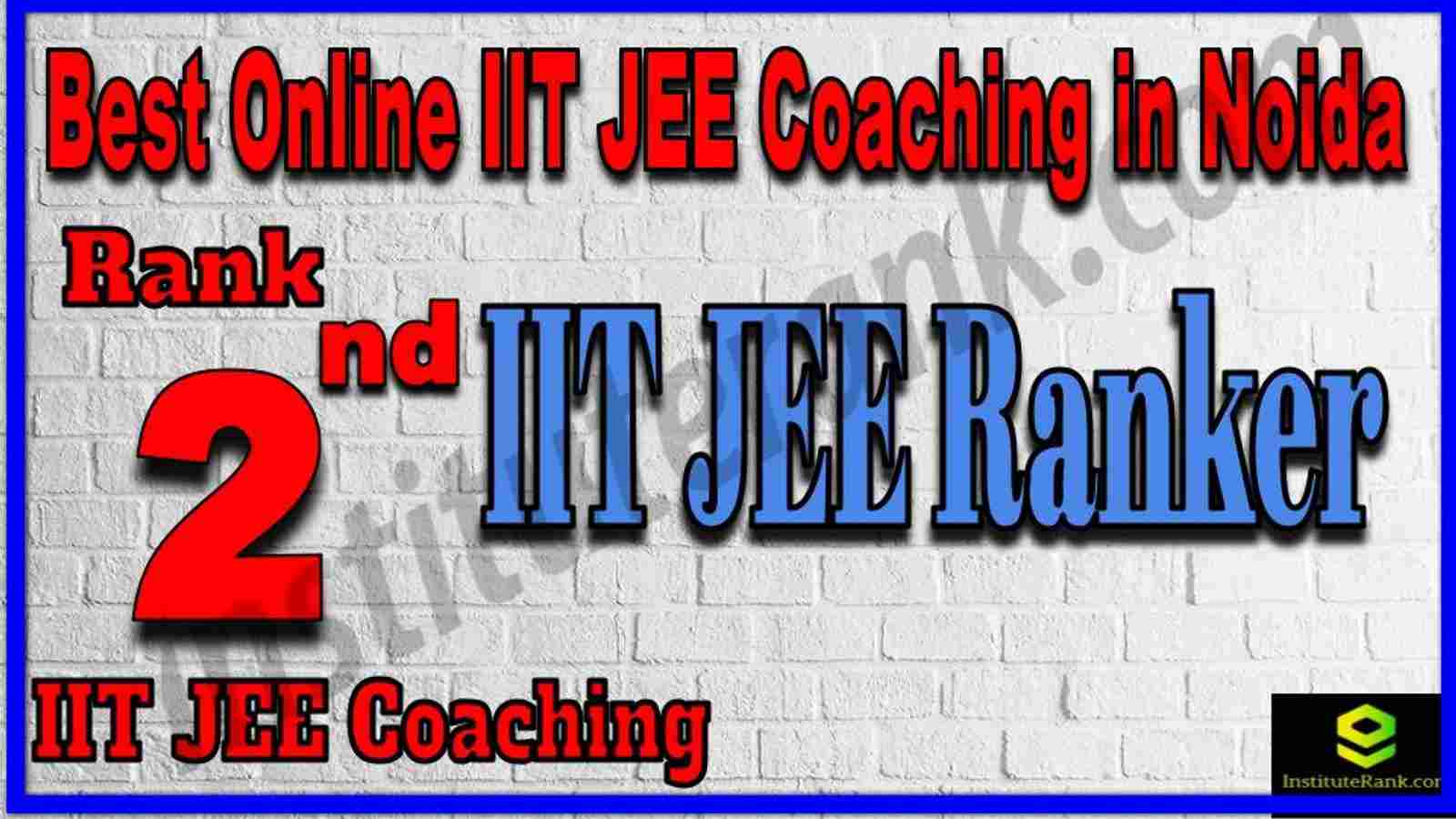 Rank 2nd Best Online IIT JEE Coaching in Noida Rank 2nd Best Online IIT JEE Coaching in Noida