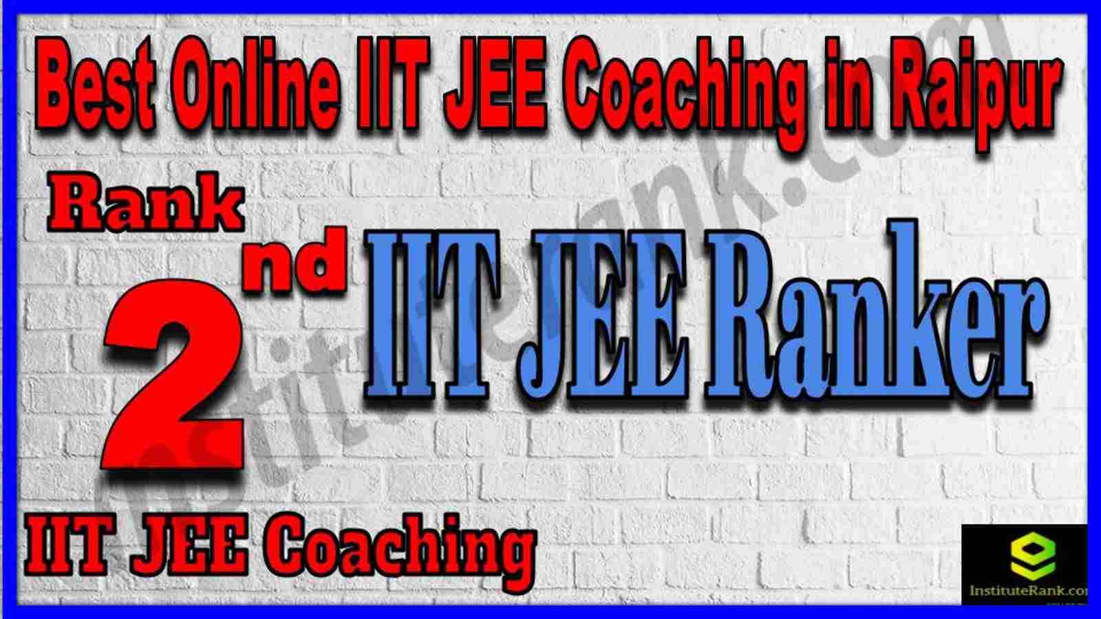 Rank 2nd Best Online IIT JEE Coaching in Raipur