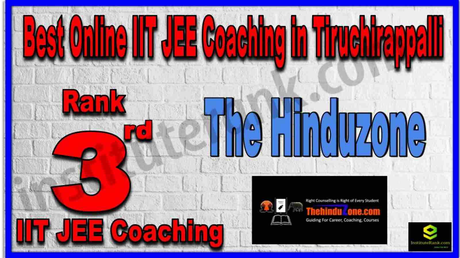 Rank 3rd Best Online IIT JEE Coaching in Tiruchirappalli