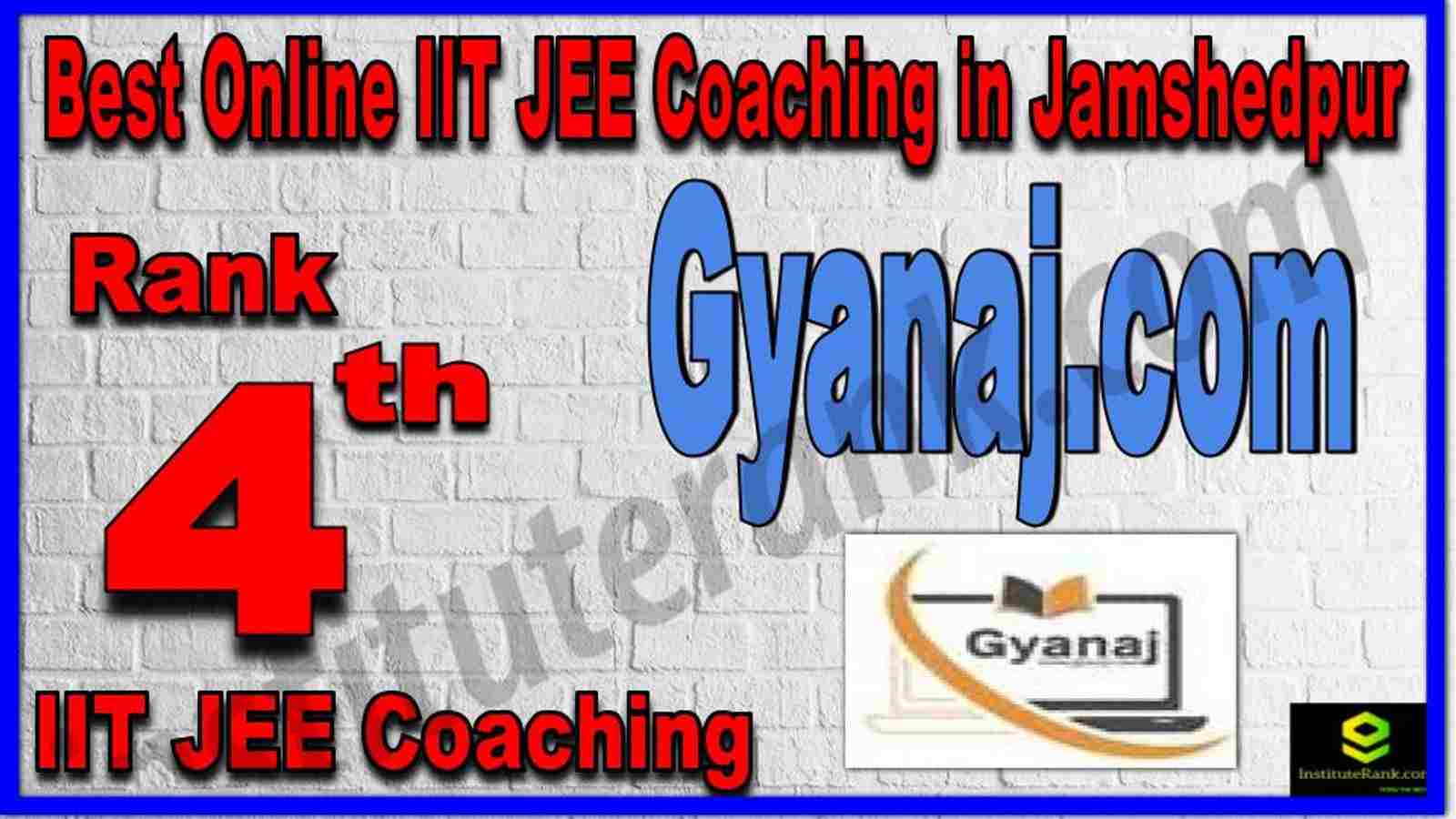 Rank 4th Best Online IIT JEE Coaching in Jamshedpur