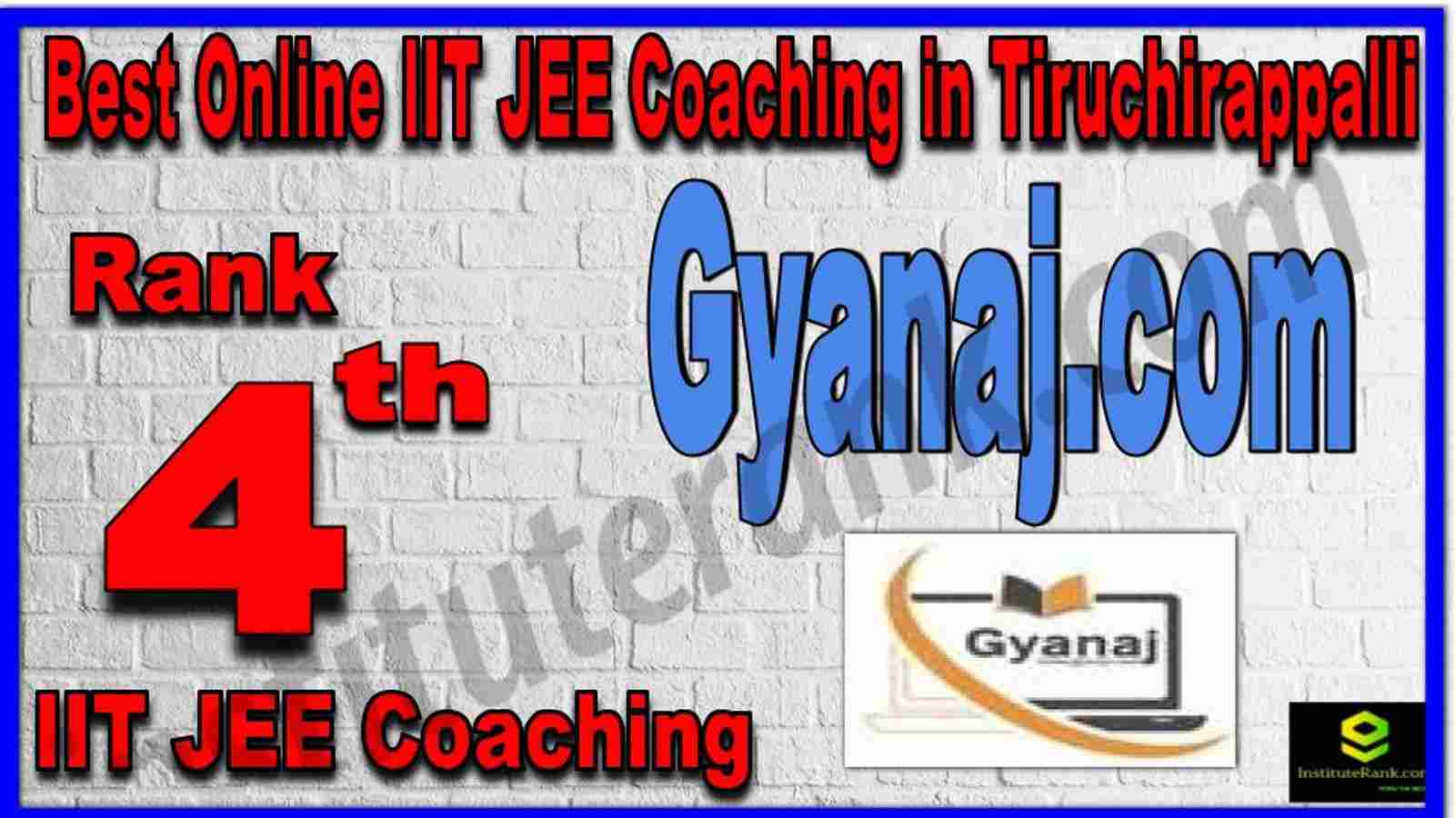 Rank 4th Best Online IIT JEE Coaching in Tiruchirappalli