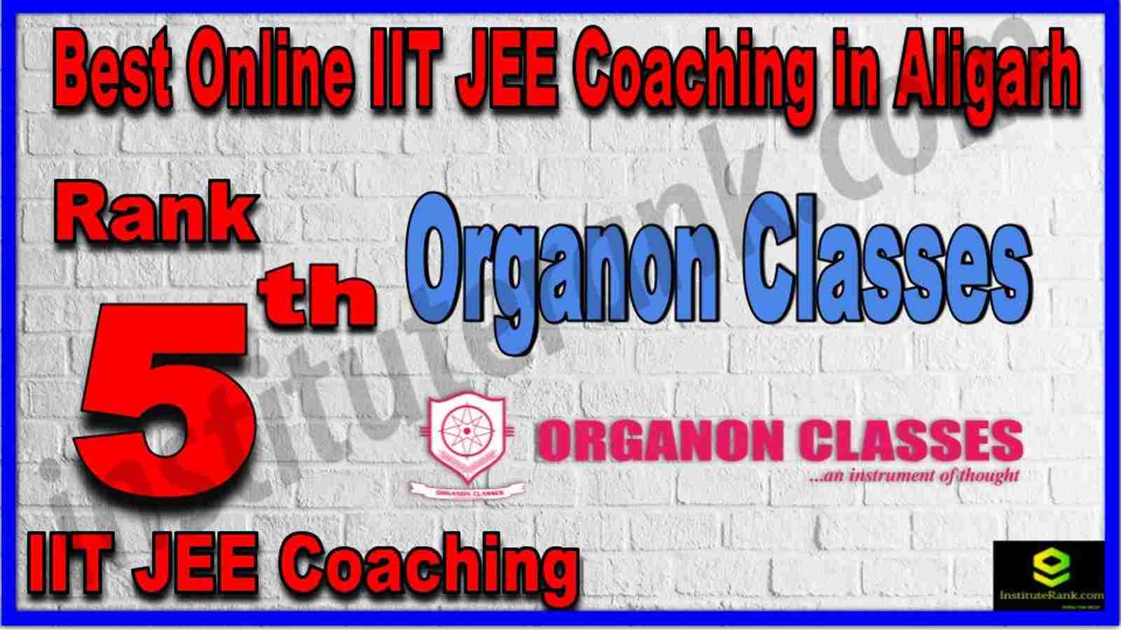 Rank 5th Best Online IIT JEE Coaching in Aligarh Rank 5th Best Online IIT JEE Coaching in Aligarh