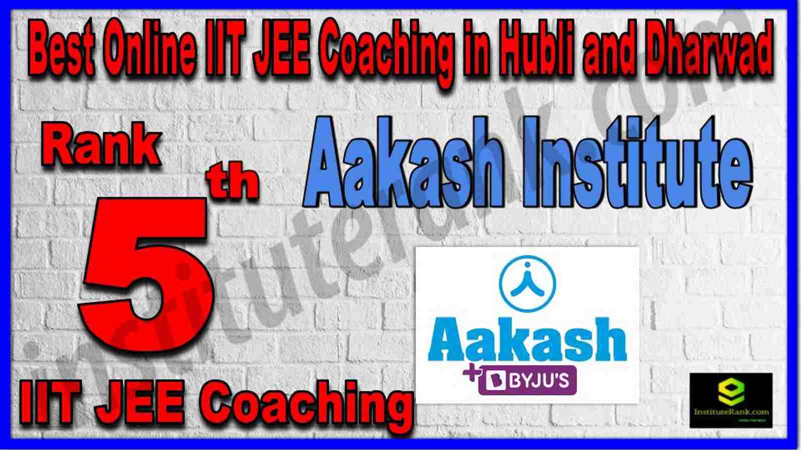 Rank 5th Best Online IIT JEE Coaching in Hubli and Dharwad