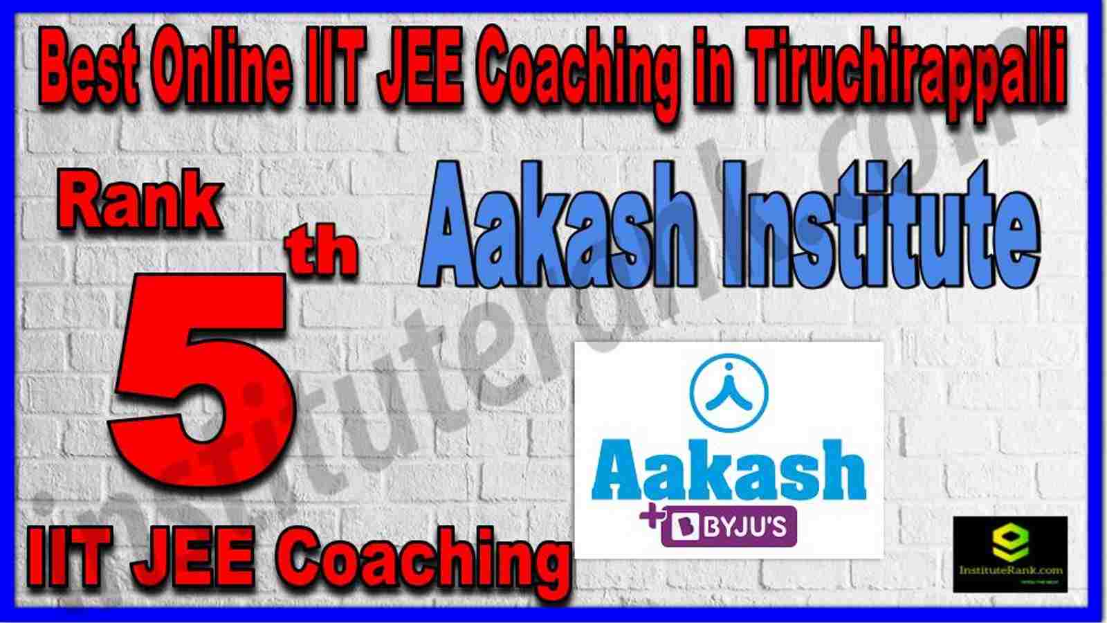 Rank 5th Best Online IIT JEE Coaching in Tiruchirappalli