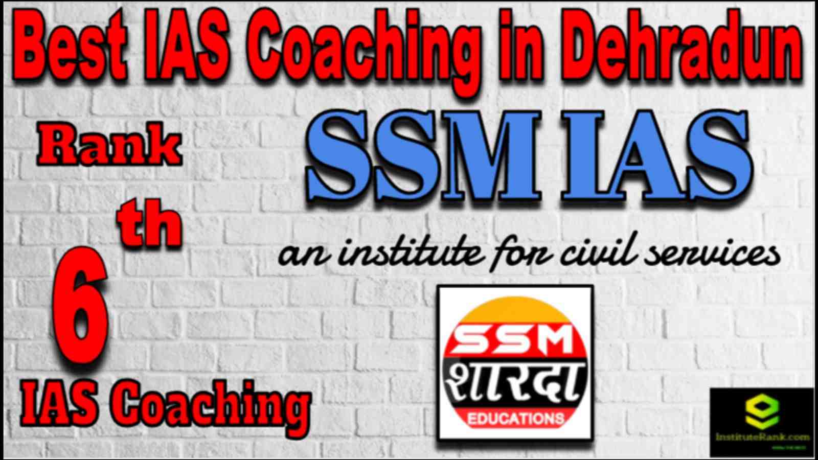 Rank 6 Best IAS Coaching in Dehradun